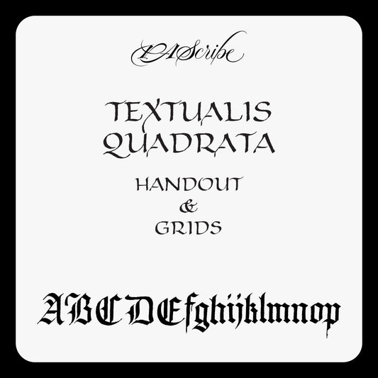 PAScribe - Textualis Quadrata - Handout & Grids - Broad Edged